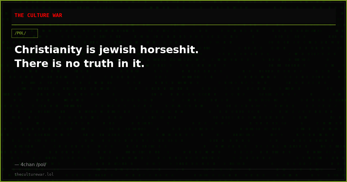 Christianity is jewish horseshit. There is no truth in it.