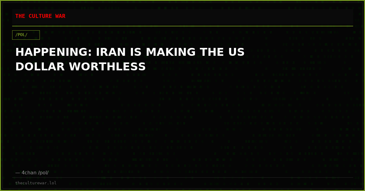 HAPPENING: IRAN IS MAKING THE US DOLLAR WORTHLESS