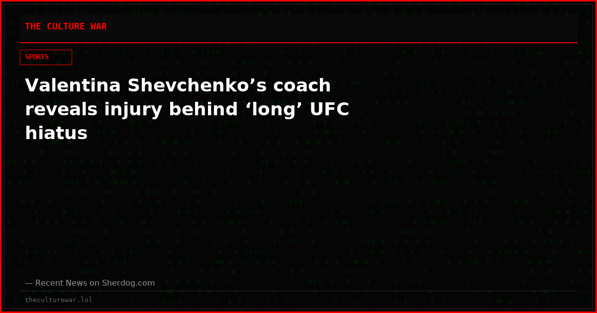 Valentina Shevchenko’s coach reveals injury behind ‘long’ UFC hiatus