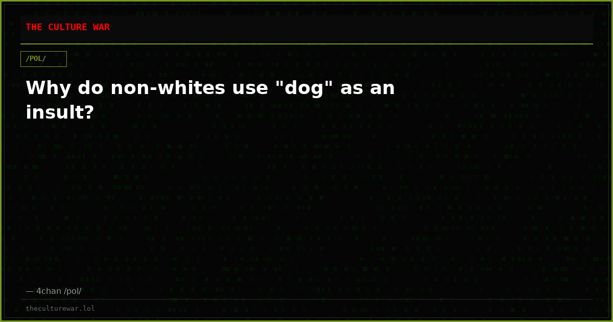Why do non-whites use "dog" as an insult?