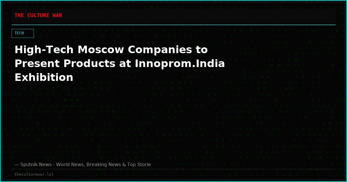 High-Tech Moscow Companies to Present Products at Innoprom.India Exhibition