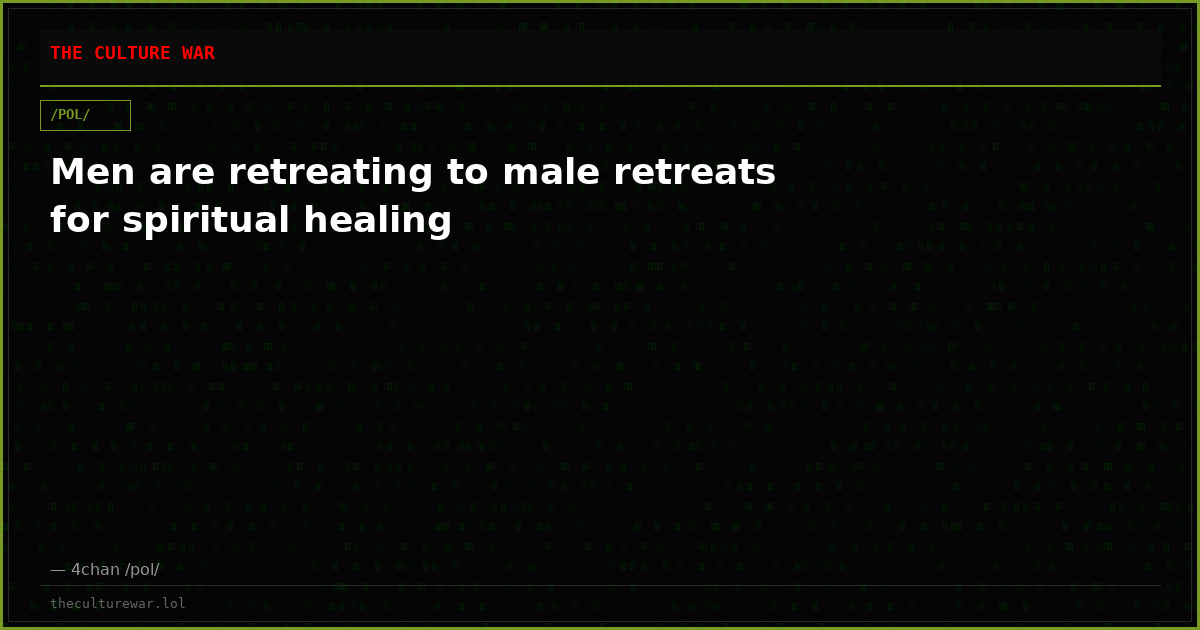 Men are retreating to male retreats for spiritual healing