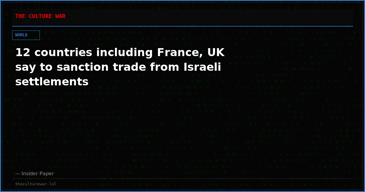 12 countries including France, UK say to sanction trade from Israeli settlements