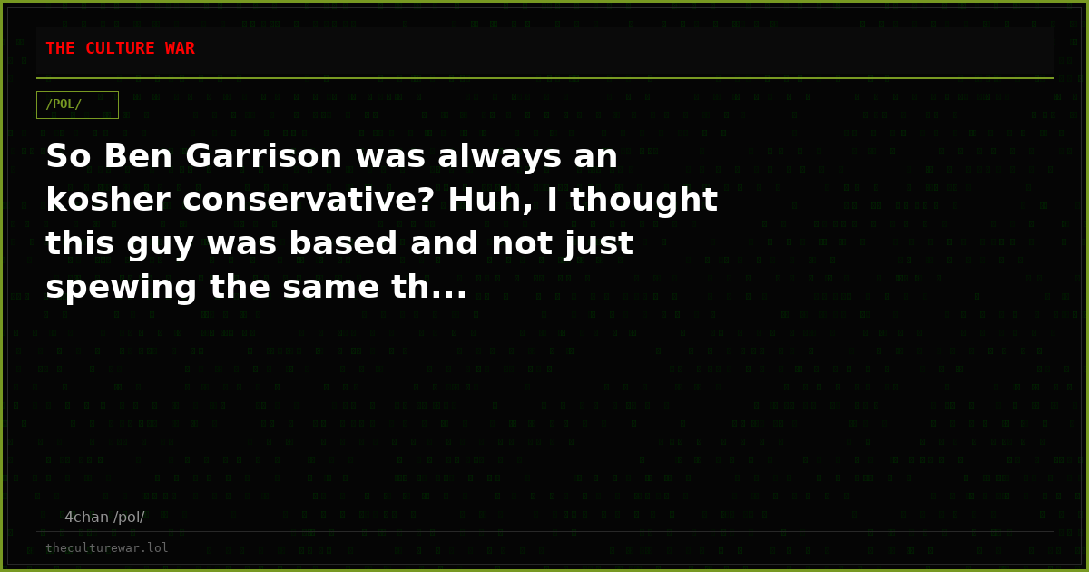 So Ben Garrison was always an kosher conservative? Huh, I thought this guy was based and not just spewing the same th...
