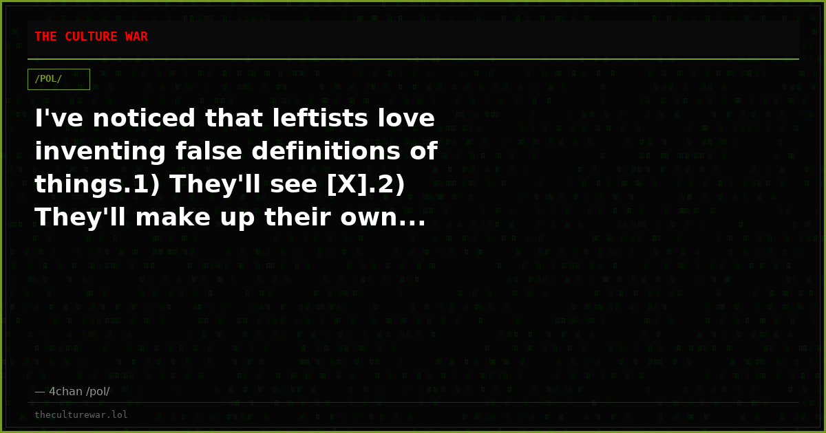 I've noticed that leftists love inventing false definitions of things.1) They'll see [X].2) They'll make up their own...
