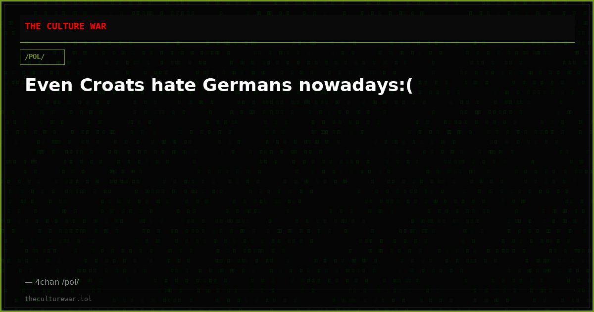 Even Croats hate Germans nowadays:(
