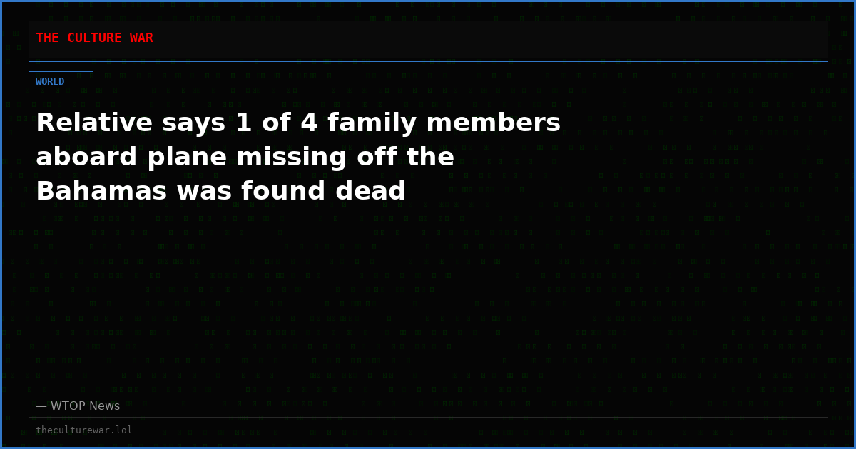 Relative says 1 of 4 family members aboard plane missing off the Bahamas was found dead
