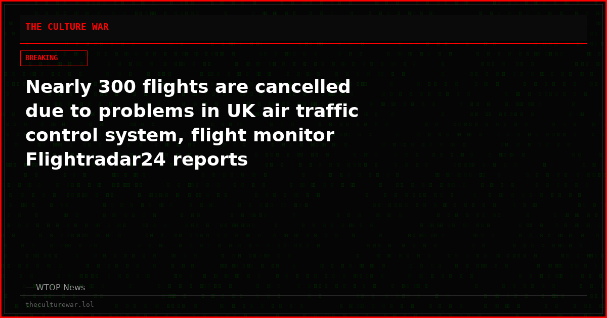 Nearly 300 flights are cancelled due to problems in UK air traffic control system, flight monitor Flightradar24 reports