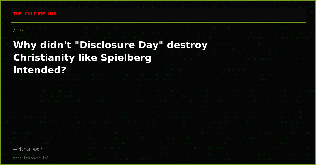 Why didn't "Disclosure Day" destroy Christianity like Spielberg intended?