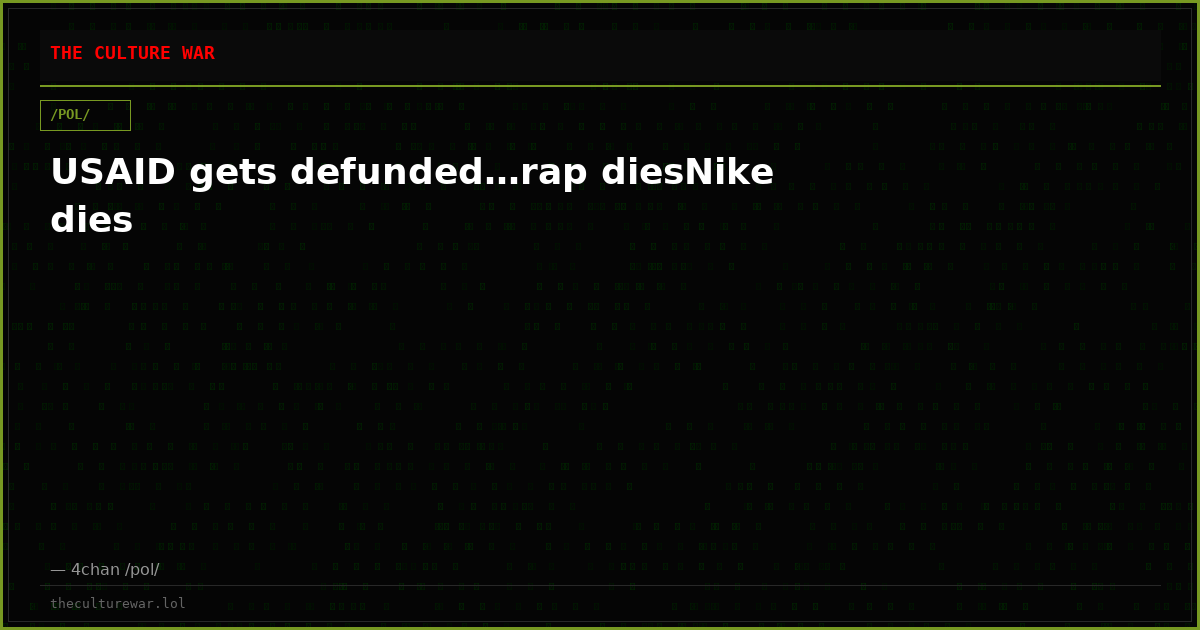 USAID gets defunded…rap diesNike dies