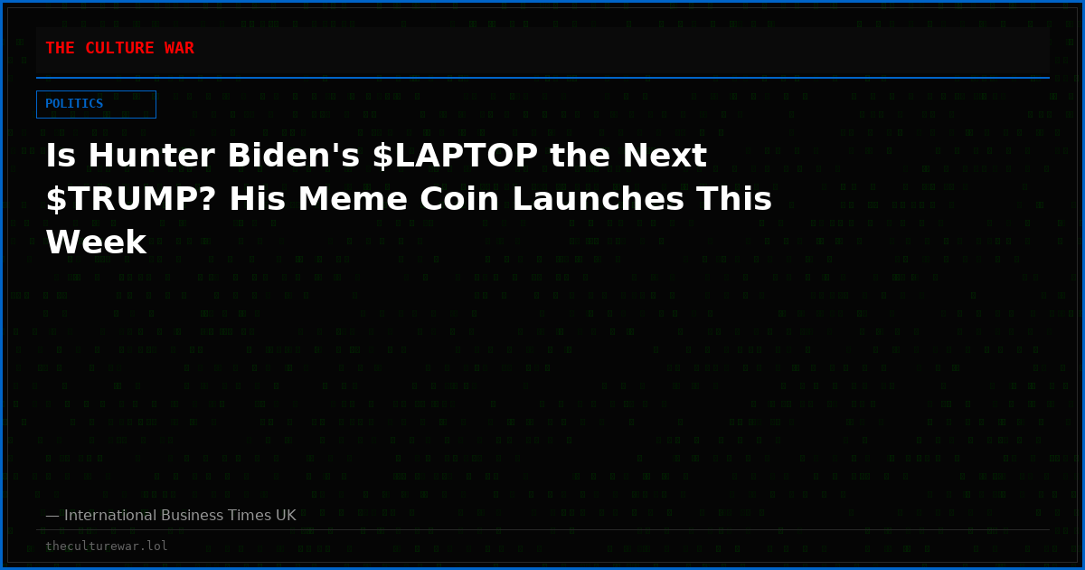 Is Hunter Biden's $LAPTOP the Next $TRUMP? His Meme Coin Launches This Week