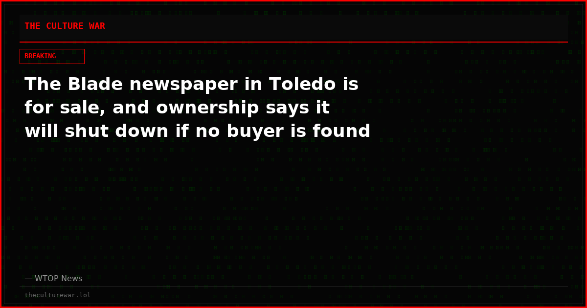 The Blade newspaper in Toledo is for sale, and ownership says it will shut down if no buyer is found