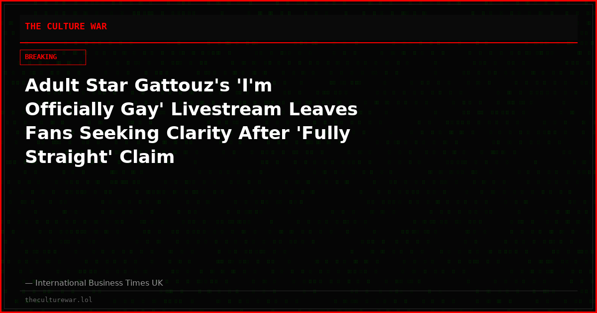 Adult Star Gattouz's 'I'm Officially Gay' Livestream Leaves Fans Seeking Clarity After 'Fully Straight' Claim