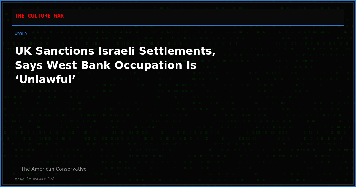 UK Sanctions Israeli Settlements, Says West Bank Occupation Is ‘Unlawful’