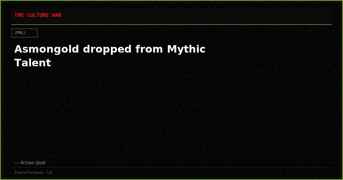 Asmongold dropped from Mythic Talent