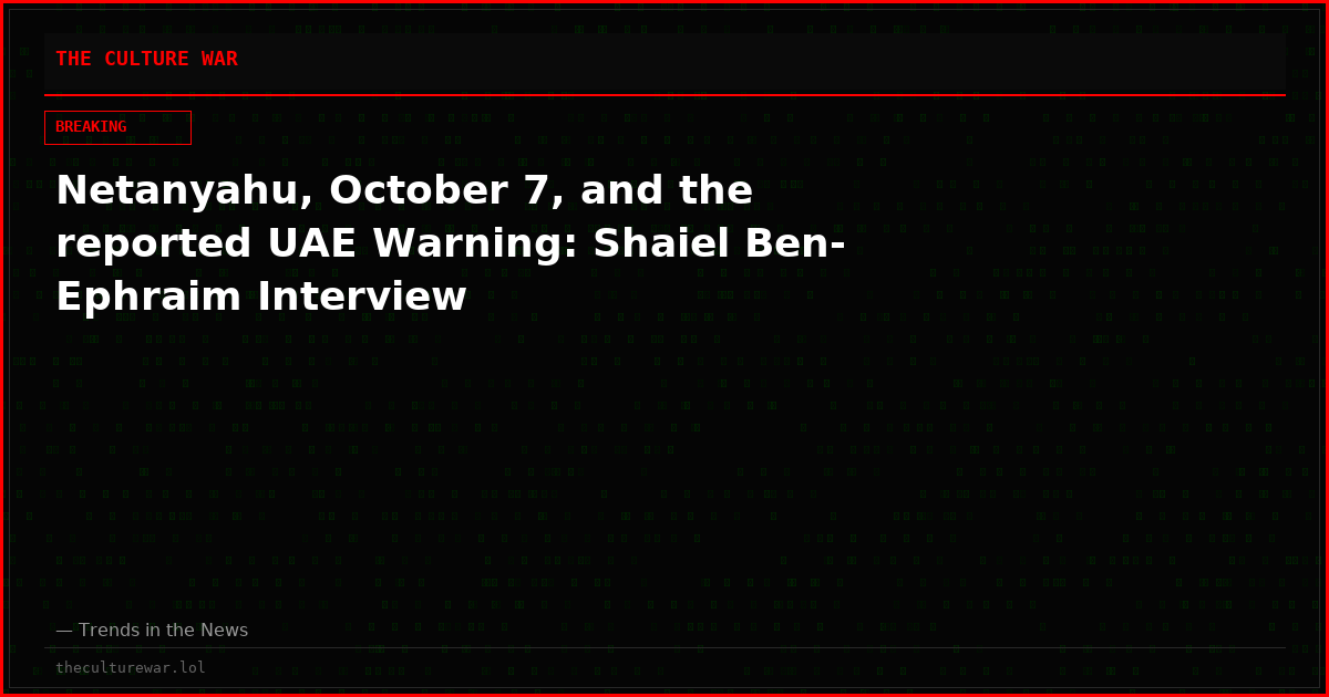 Netanyahu, October 7, and the reported UAE Warning: Shaiel Ben-Ephraim Interview