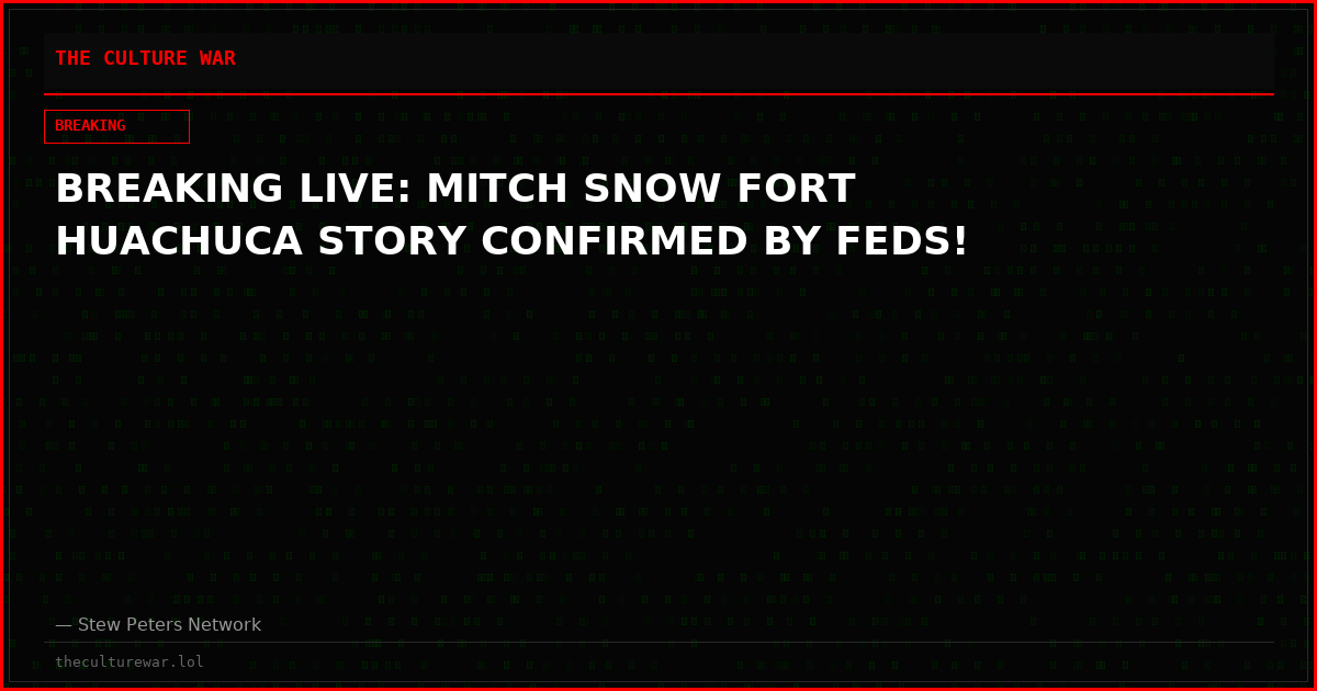 BREAKING LIVE: MITCH SNOW FORT HUACHUCA STORY CONFIRMED BY FEDS!