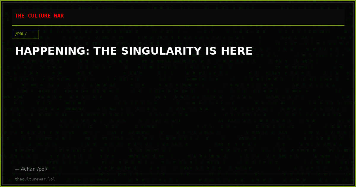 HAPPENING: THE SINGULARITY IS HERE