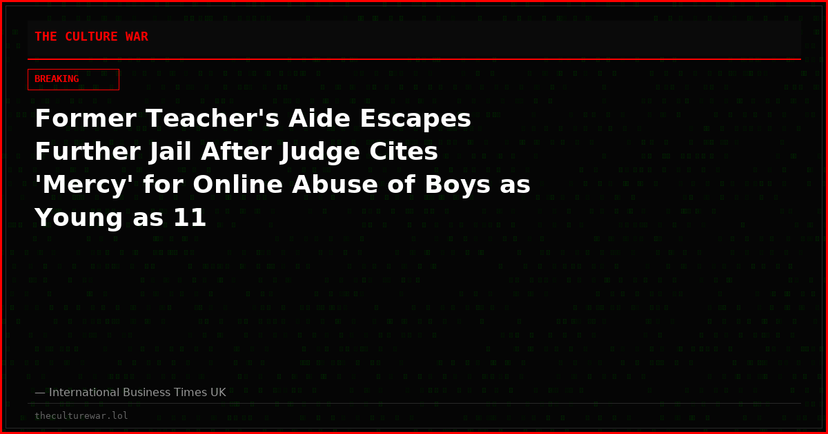 Former Teacher's Aide Escapes Further Jail After Judge Cites 'Mercy' for Online Abuse of Boys as Young as 11