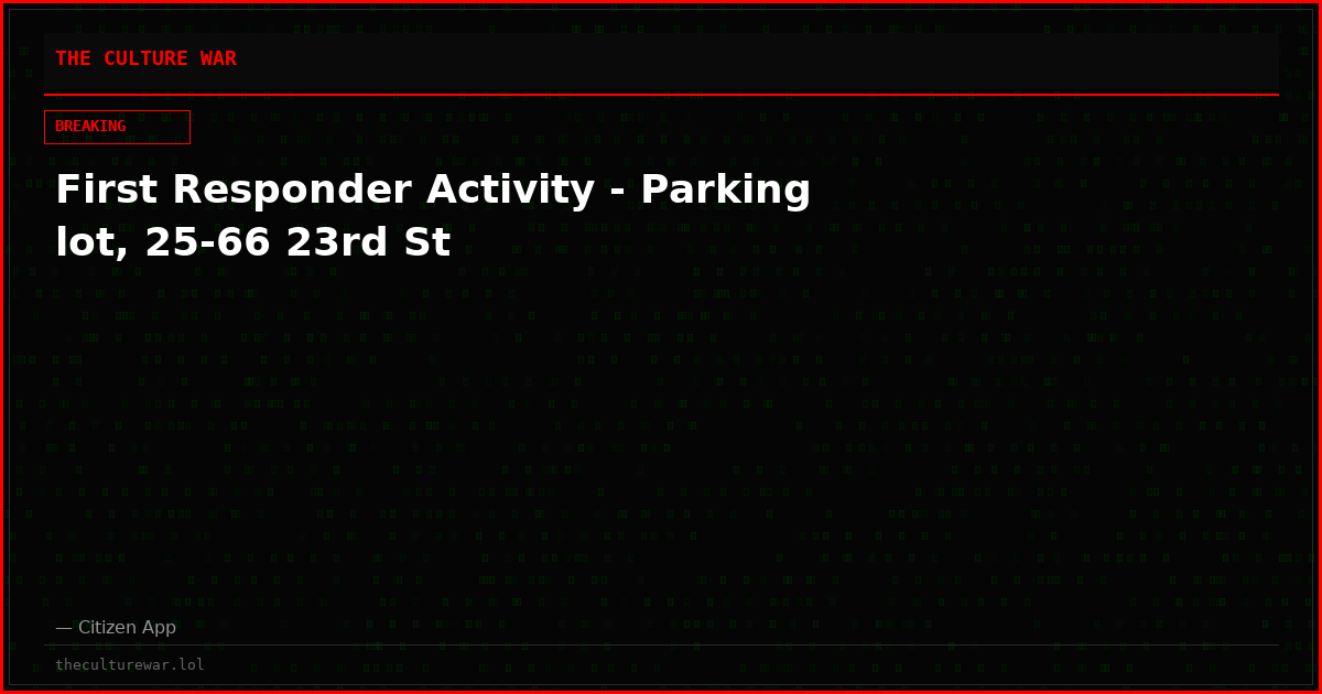 First Responder Activity - Parking lot, 25-66 23rd St