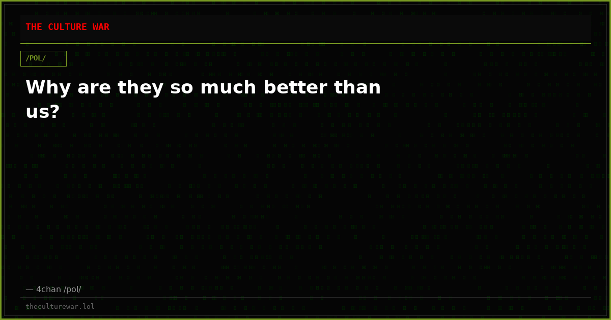 Why are they so much better than us?