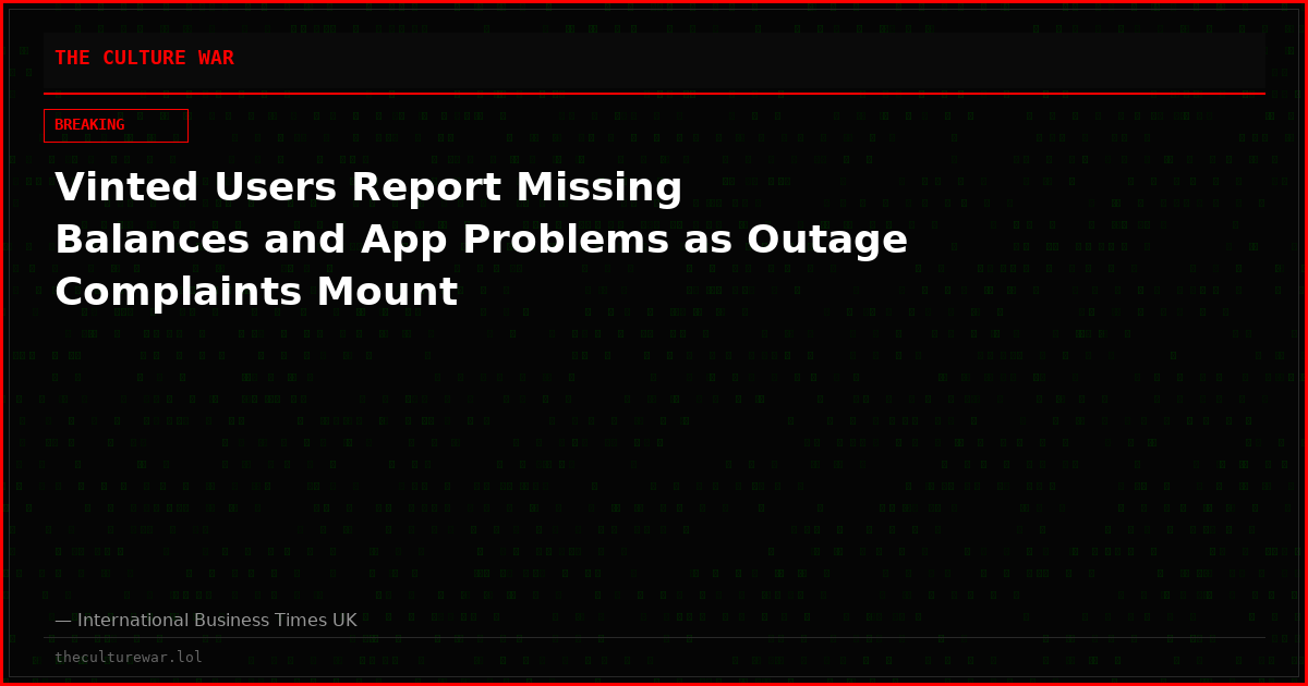 Vinted Users Report Missing Balances and App Problems as Outage Complaints Mount