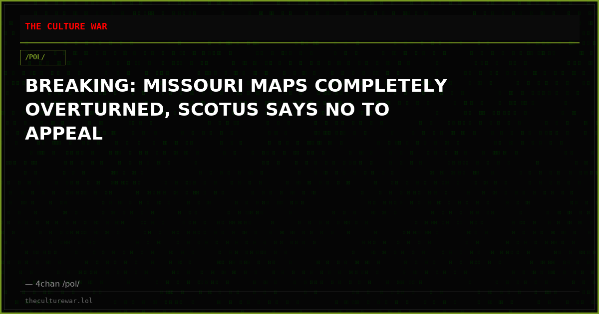 BREAKING: MISSOURI MAPS COMPLETELY OVERTURNED, SCOTUS SAYS NO TO APPEAL