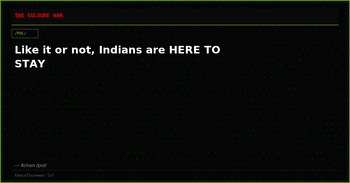 Like it or not, Indians are HERE TO STAY
