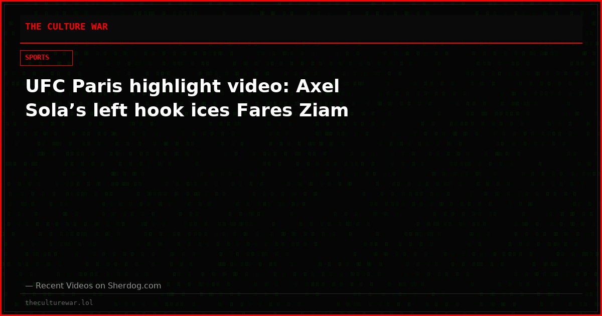 UFC Paris highlight video: Axel Sola’s left hook ices Fares Ziam