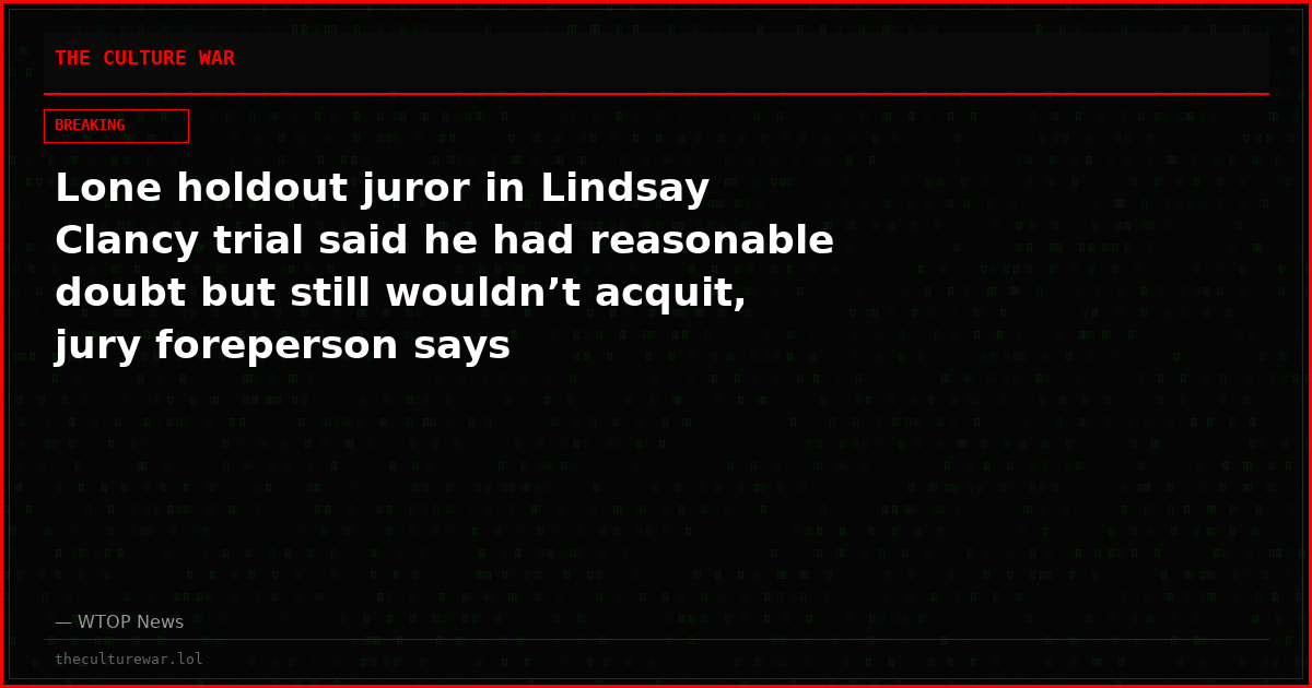 Lone holdout juror in Lindsay Clancy trial said he had reasonable doubt but still wouldn’t acquit, jury foreperson says