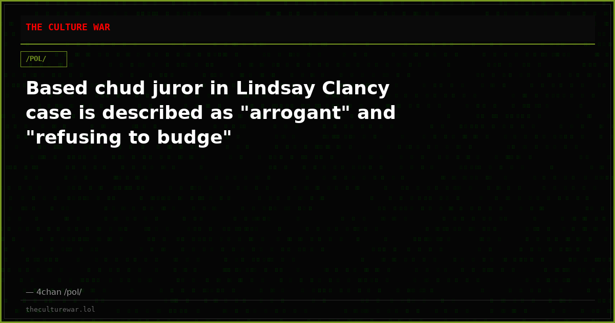 Based chud juror in Lindsay Clancy case is described as "arrogant" and "refusing to budge"