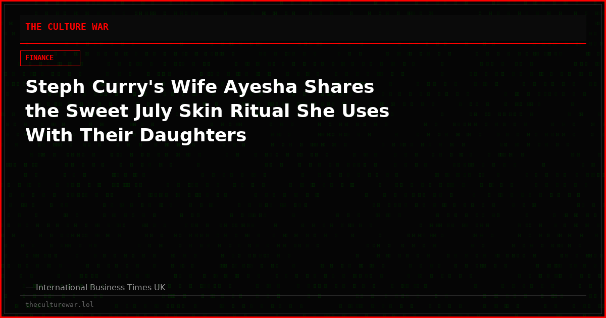 Steph Curry's Wife Ayesha Shares the Sweet July Skin Ritual She Uses With Their Daughters