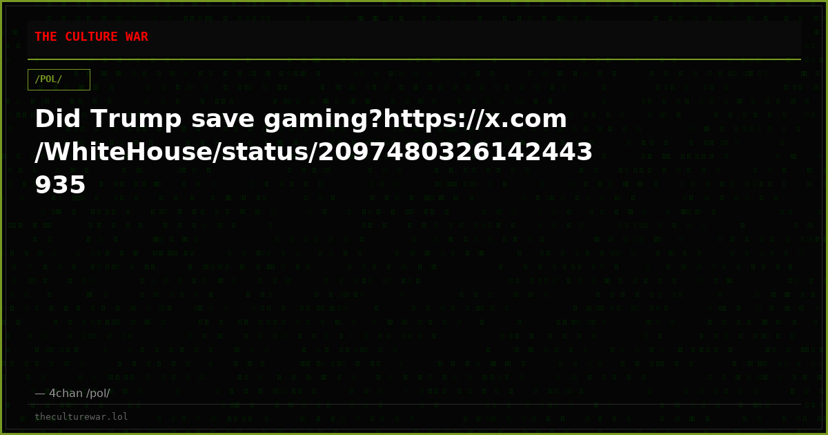 Did Trump save gaming?https://x.com/WhiteHouse/status/2097480326142443935