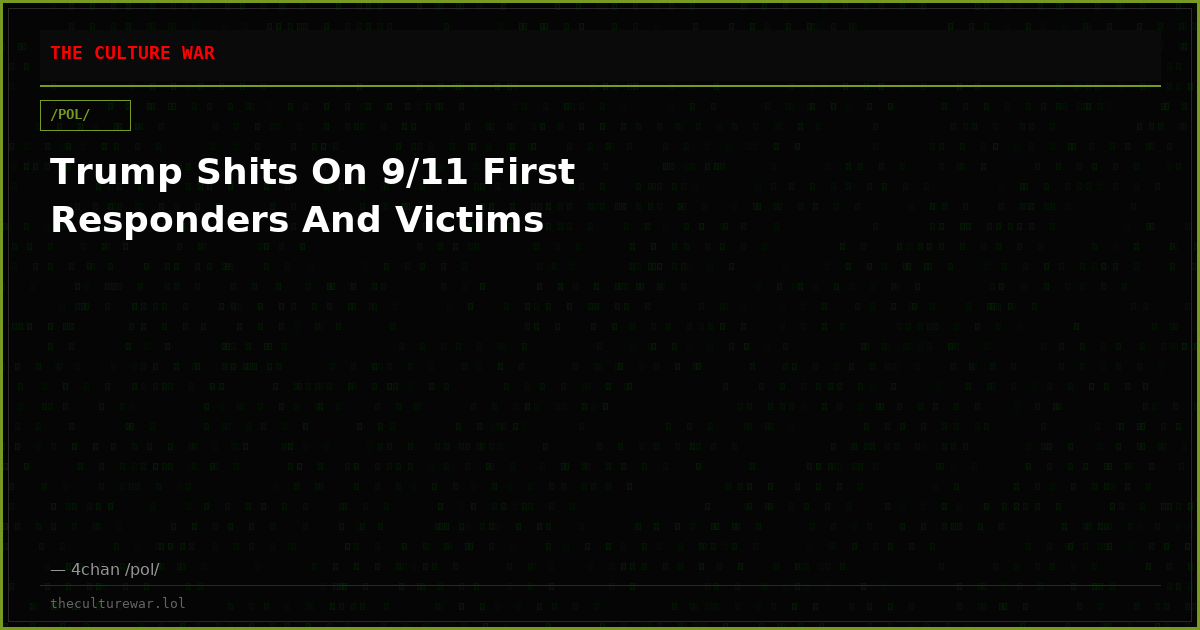 Trump Shits On 9/11 First Responders And Victims