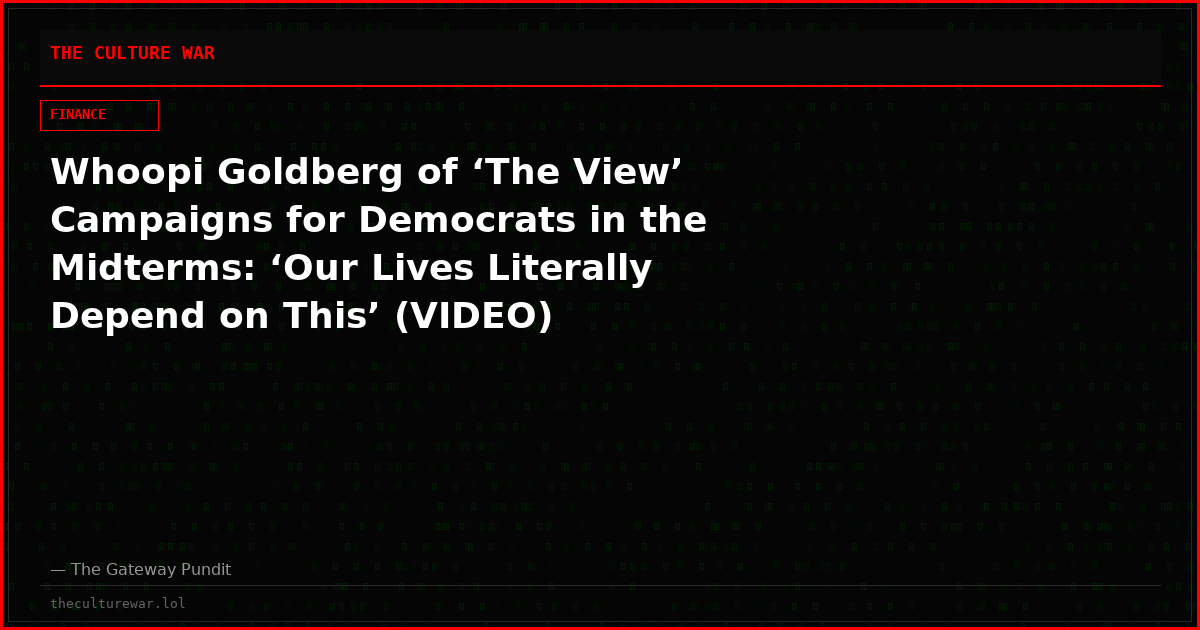 Whoopi Goldberg of ‘The View’ Campaigns for Democrats in the Midterms: ‘Our Lives Literally Depend on This’ (VIDEO)