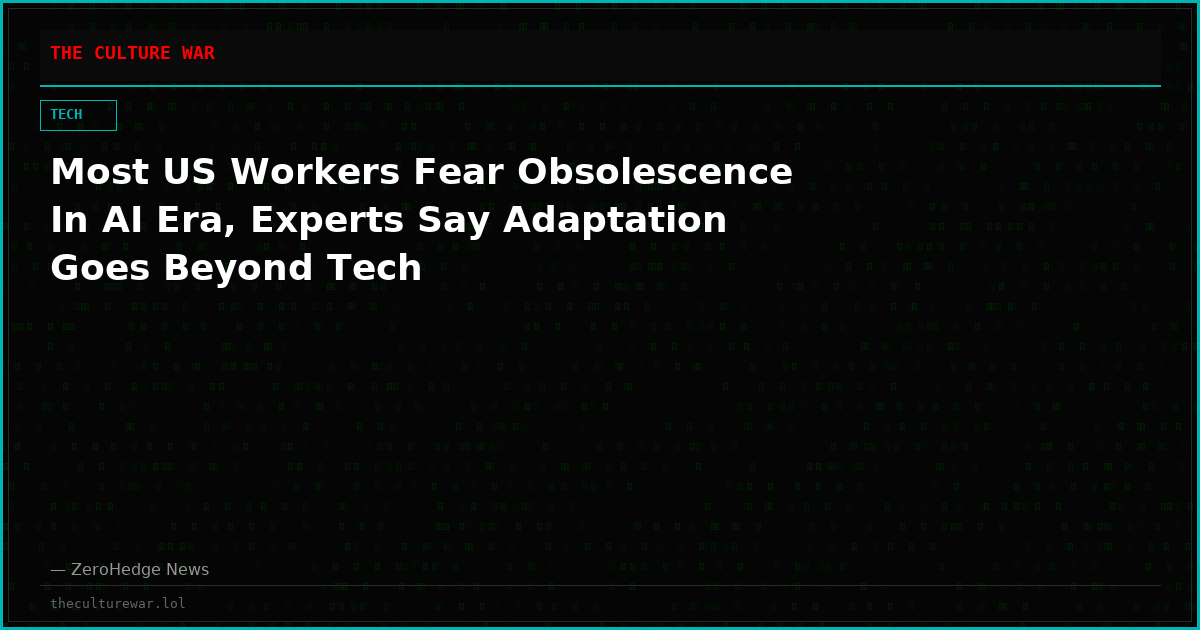 Most US Workers Fear Obsolescence In AI Era, Experts Say Adaptation Goes Beyond Tech