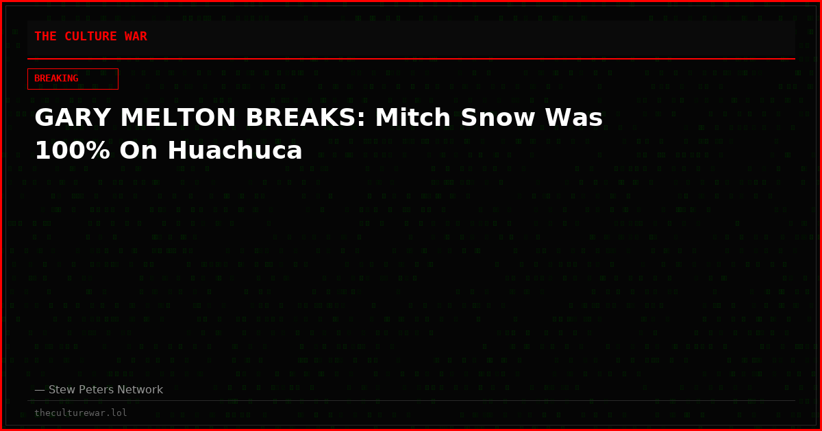GARY MELTON BREAKS: Mitch Snow Was 100% On Huachuca