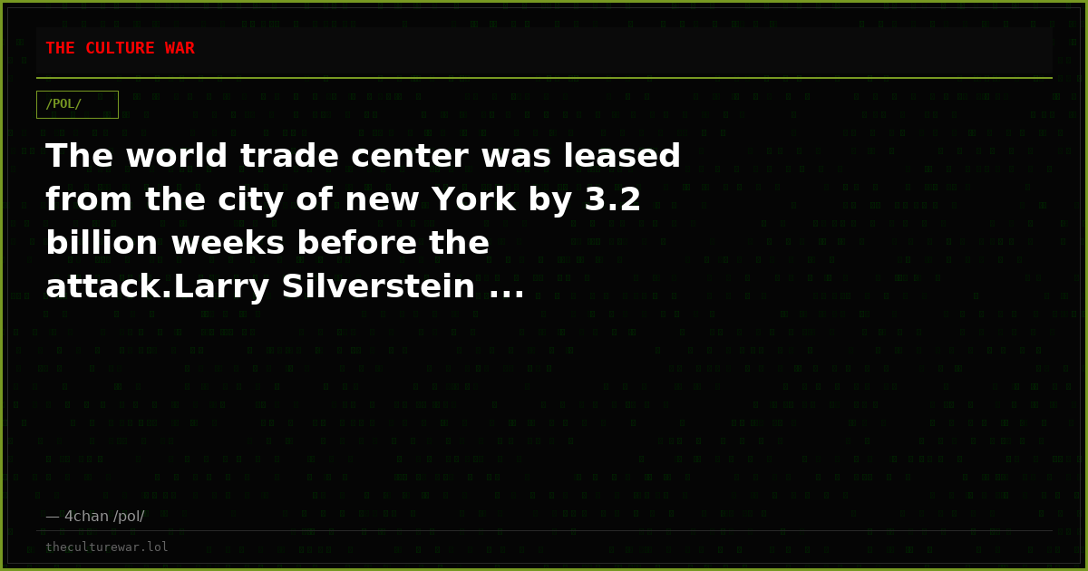 The world trade center was leased from the city of new York by 3.2 billion weeks before the attack.Larry Silverstein ...
