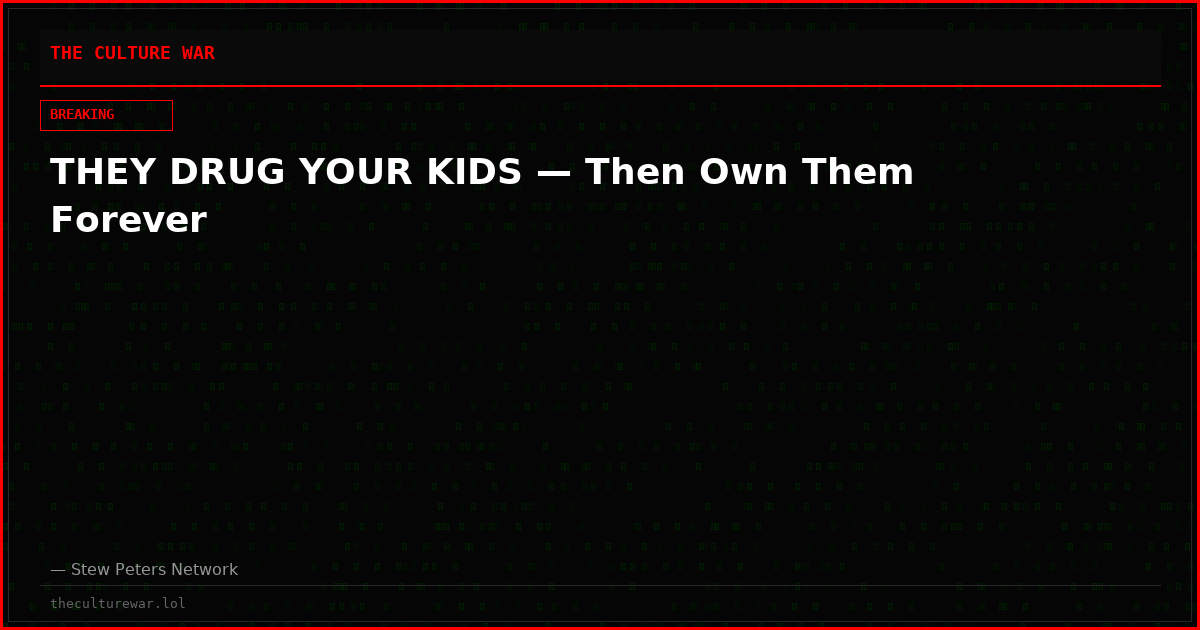 THEY DRUG YOUR KIDS — Then Own Them Forever