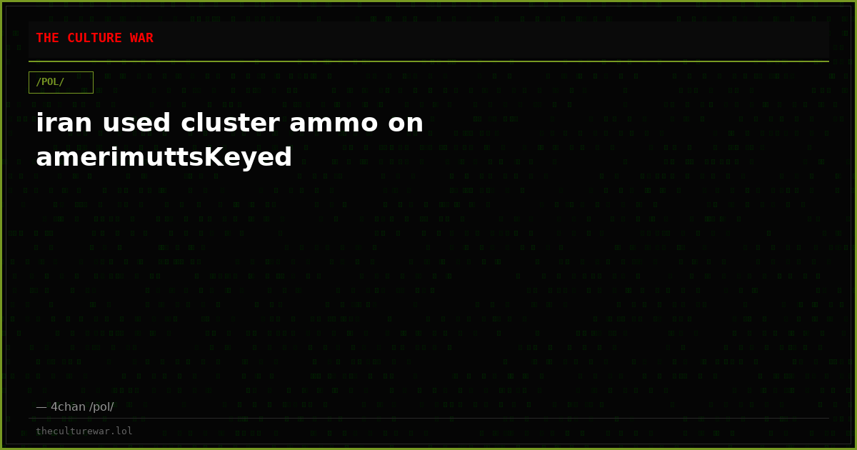 iran used cluster ammo on amerimuttsKeyed