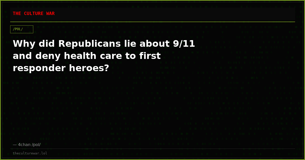 Why did Republicans lie about 9/11 and deny health care to first responder heroes?