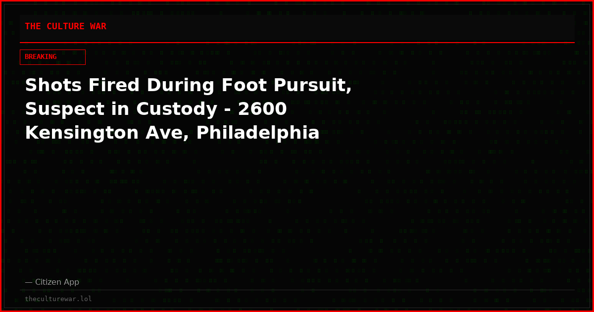 Shots Fired During Foot Pursuit, Suspect in Custody - 2600 Kensington Ave, Philadelphia
