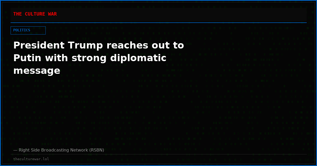 President Trump reaches out to Putin with strong diplomatic message