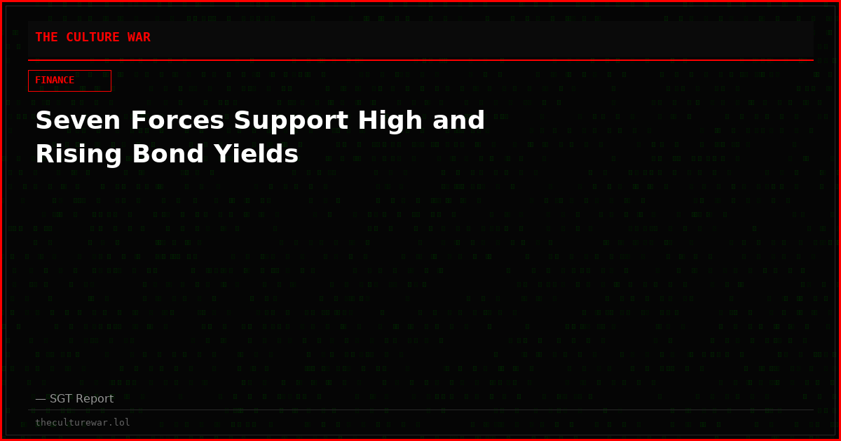 Seven Forces Support High and Rising Bond Yields