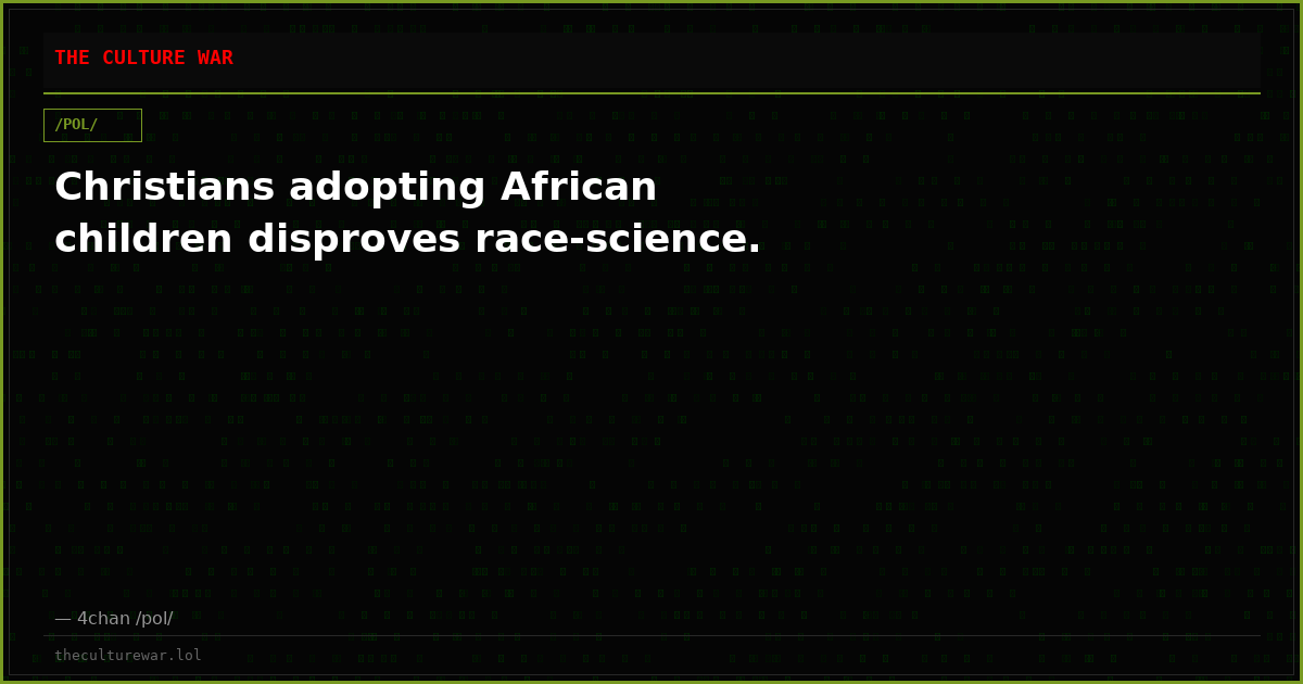 Christians adopting African children disproves race-science.