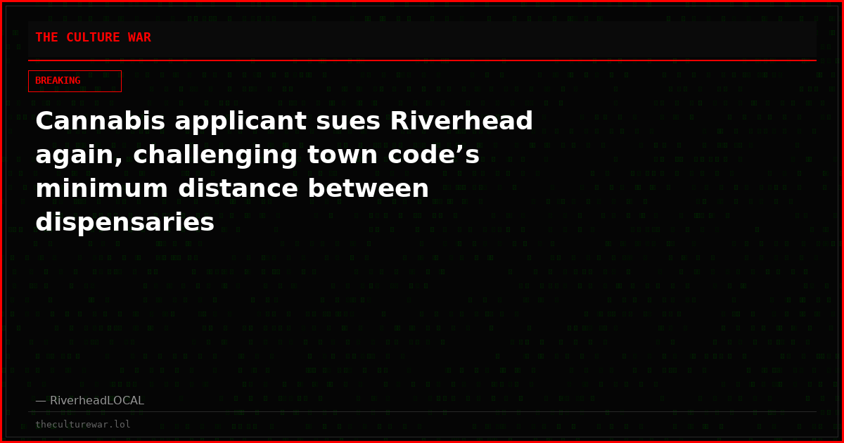 Cannabis applicant sues Riverhead again, challenging town code’s minimum distance between dispensaries