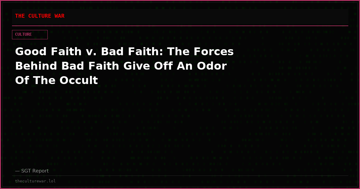 Good Faith v. Bad Faith: The Forces Behind Bad Faith Give Off An Odor Of The Occult