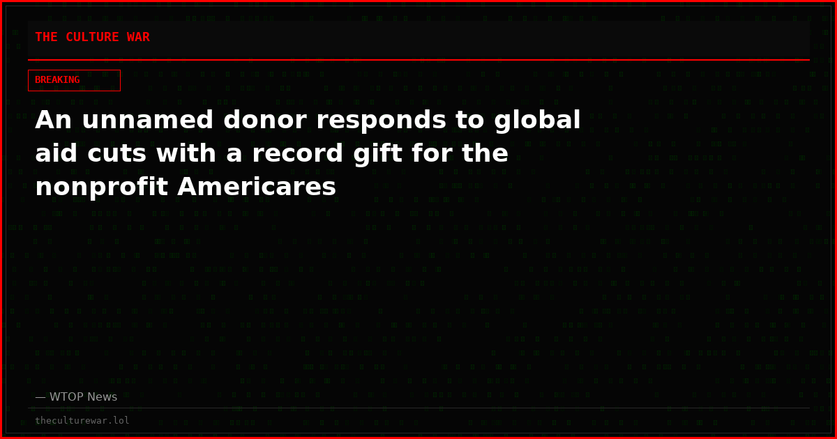 An unnamed donor responds to global aid cuts with a record gift for the nonprofit Americares