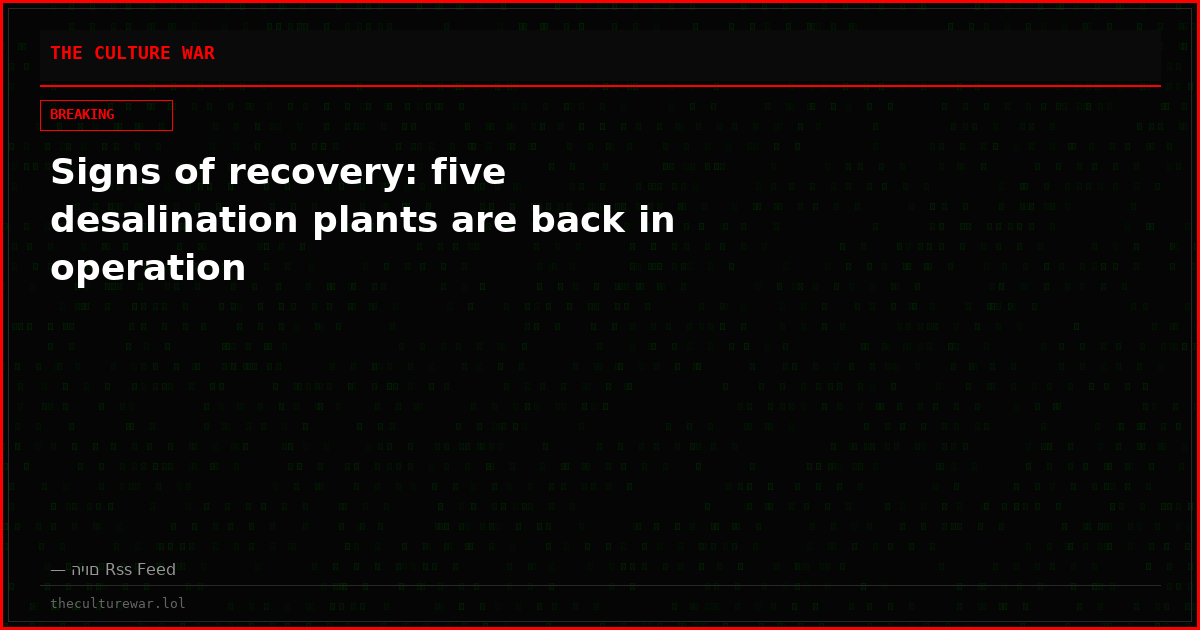 Signs of recovery: five desalination plants are back in operation