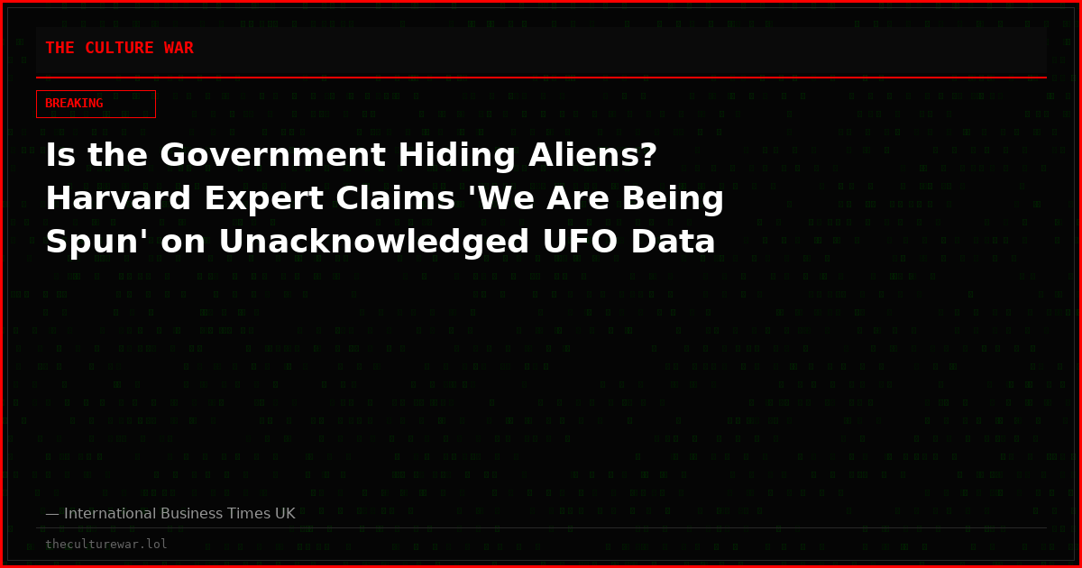 Is the Government Hiding Aliens? Harvard Expert Claims 'We Are Being Spun' on Unacknowledged UFO Data